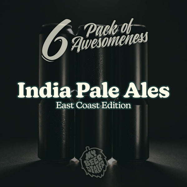 6 Pack of Awesomeness: IPA East Coast Edition