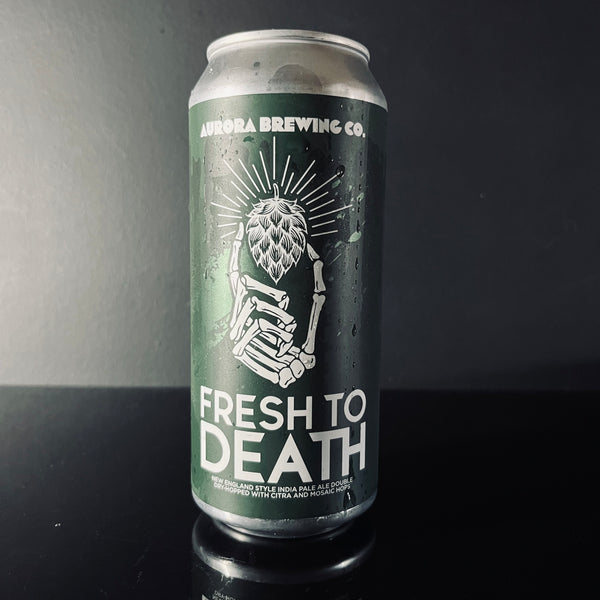 Aurora Brewing Co. Fresh to Death: NEIPA, 473ml
