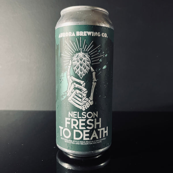 Aurora Brewing Co. Nelson Fresh to Death: NEIPA, 473ml
