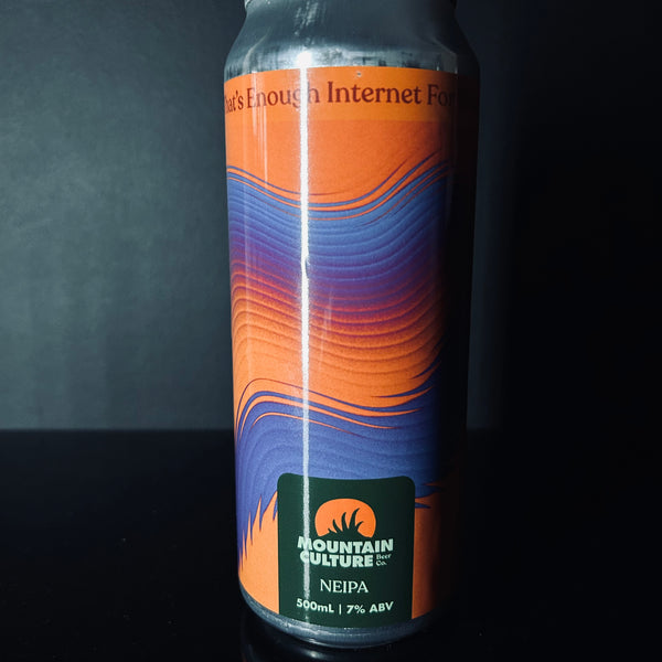 Mountain Culture Beer Co., That's Enough Internet For Today: NEIPA, 500ml