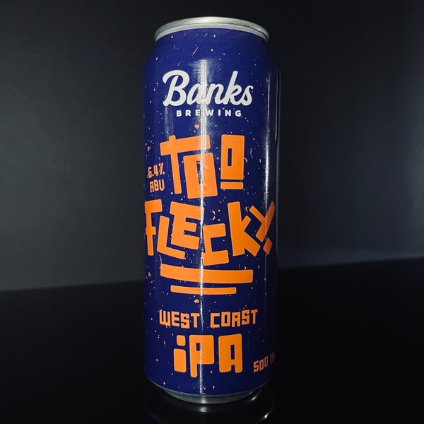 Banks Brewing, Too Flecky: West Coast IPA, 500ml