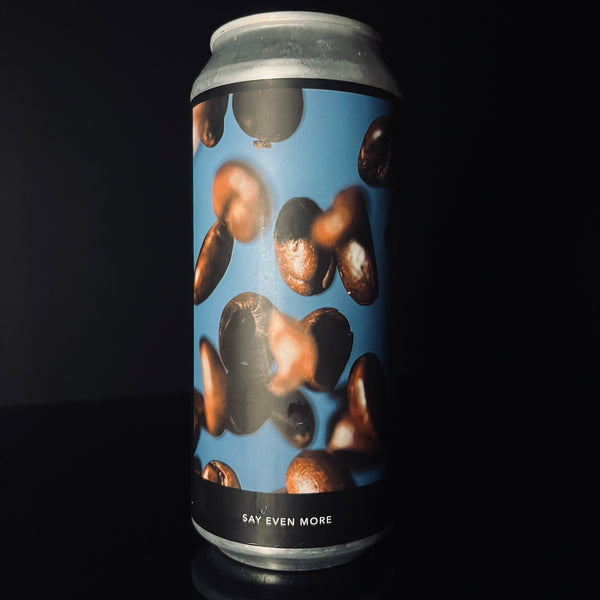Evil Twin NYC, Say Even More: Coffee Stout, 473ml