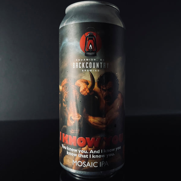 Backcountry Brewing, I Know You You Know You: Mosaic IPA, 473ml