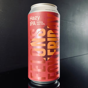 A can of Felons Brewing x Fox Friday, Hazy IPA, 440ml from My Beer Dealer.