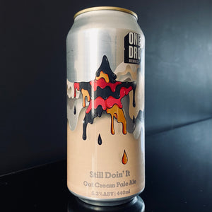 A can of One Drop Brewing Co., Still Doin' It Oat Cream IPA, 440ml from My Beer Dealer.