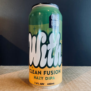 A can of One Drop Brewing Co., With Clean Fusion Hazy DIPA, 440ml from My Beer Dealer