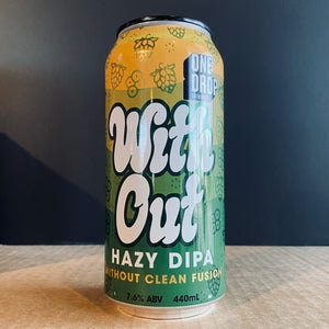 A can of One Drop Brewing Co., Without Clean Fusion Hazy DIPA, 440ml from My Beer Dealer