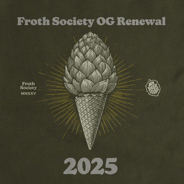 Froth Society OG Renewal 2025